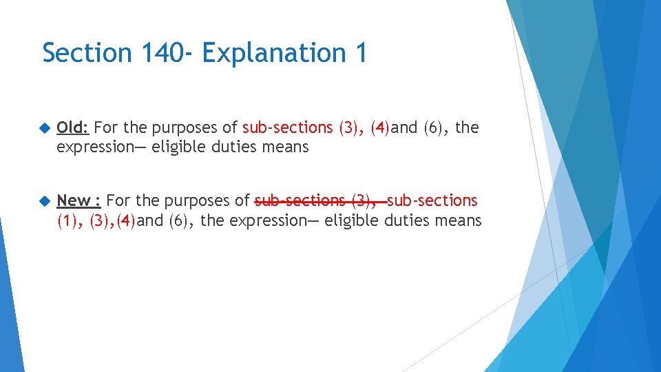 Section 140 - Explanation 1 Old: For the purposes of sub-sections (3), (4)and (6),