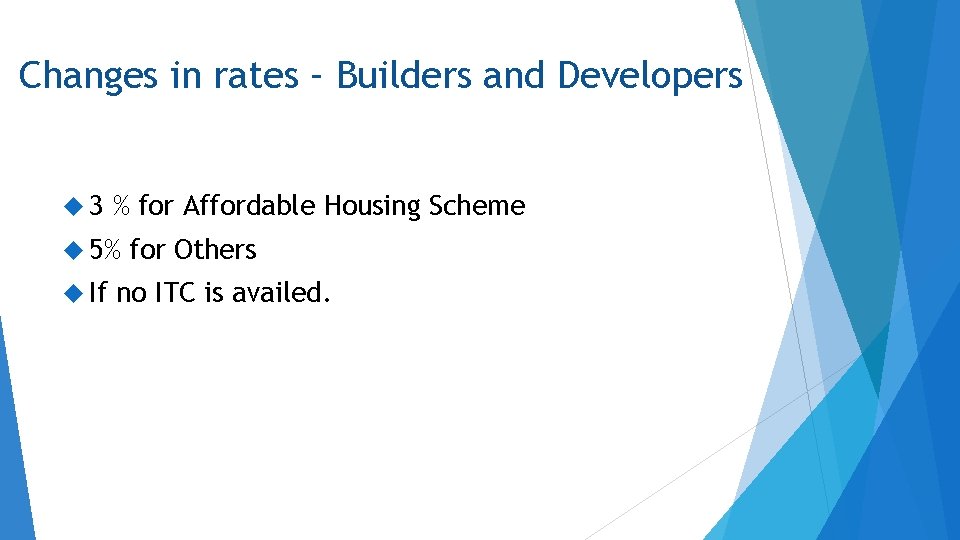 Changes in rates – Builders and Developers 3 % for Affordable Housing Scheme 5%