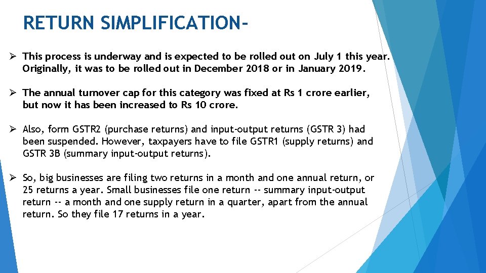 RETURN SIMPLIFICATIONØ This process is underway and is expected to be rolled out on