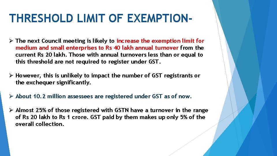 THRESHOLD LIMIT OF EXEMPTIONØ The next Council meeting is likely to increase the exemption