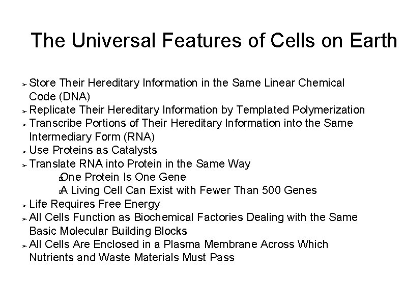 The Universal Features of Cells on Earth Store Their Hereditary Information in the Same