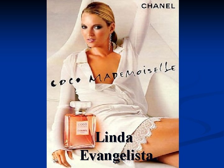 Linda Evangelista. 