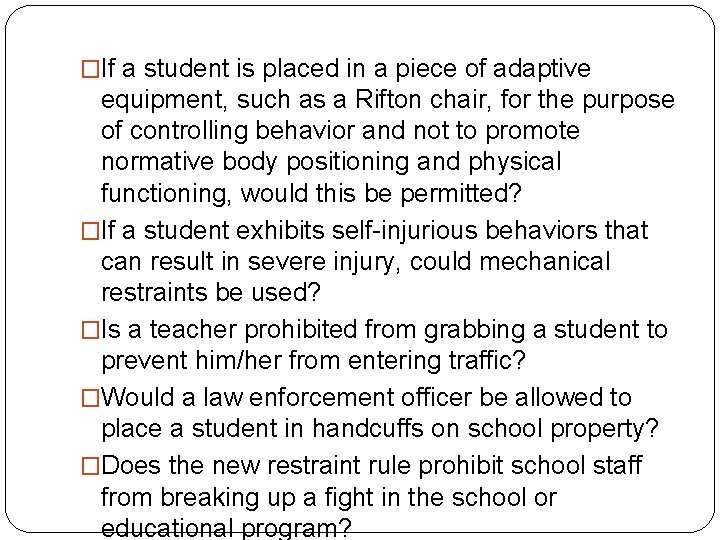 �If a student is placed in a piece of adaptive equipment, such as a