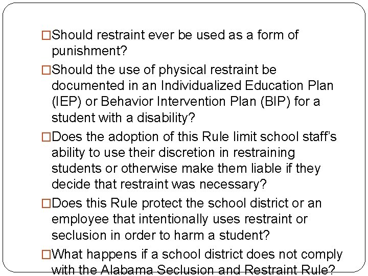 �Should restraint ever be used as a form of punishment? �Should the use of