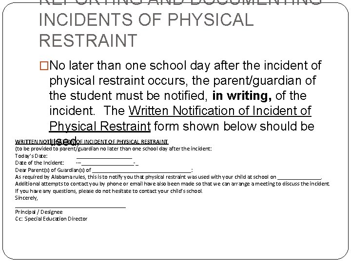 REPORTING AND DOCUMENTING INCIDENTS OF PHYSICAL RESTRAINT �No later than one school day after