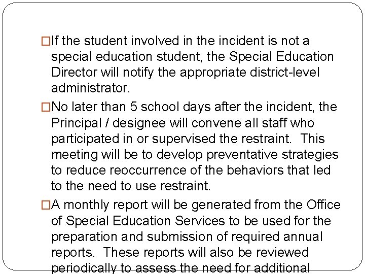 �If the student involved in the incident is not a special education student, the