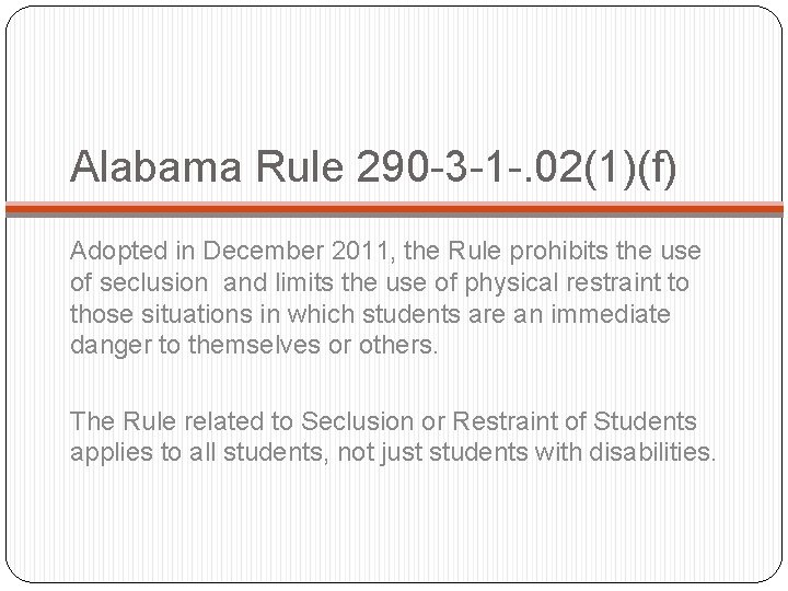 Alabama Rule 290 -3 -1 -. 02(1)(f) Adopted in December 2011, the Rule prohibits