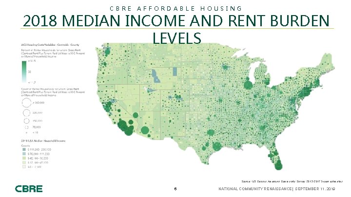CBRE AFFORDABLE HOUSING 2018 MEDIAN INCOME AND RENT BURDEN LEVELS Source: US Census American