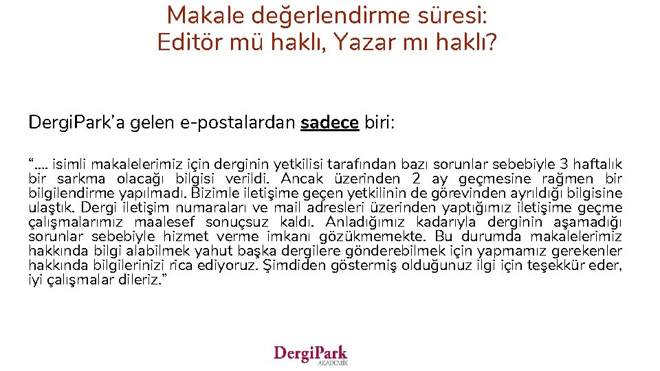 Makale değerlendirme süresi: Editör mü haklı, Yazar mı haklı? Dergi. Park’a gelen e-postalardan sadece