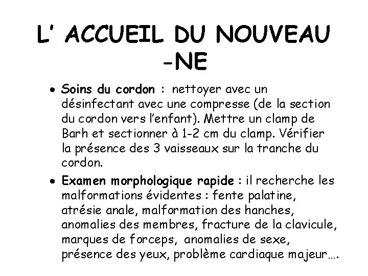 L’ ACCUEIL DU NOUVEAU -NE · Soins du cordon : nettoyer avec un désinfectant