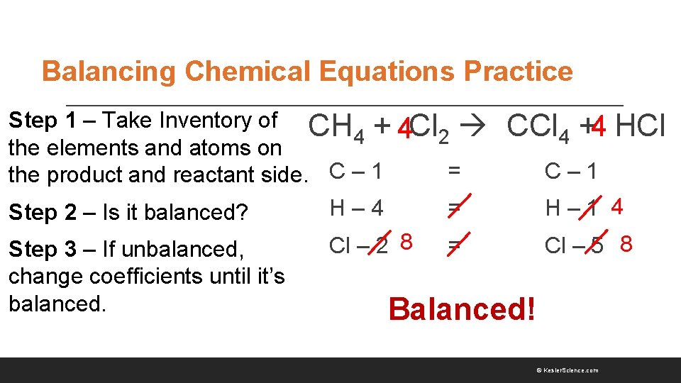 Balancing Chemical Equations Practice Step 1 – Take Inventory of CH + Cl 4