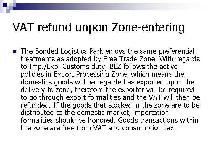 VAT refund unpon Zone-entering n The Bonded Logistics Park enjoys the same preferential treatments