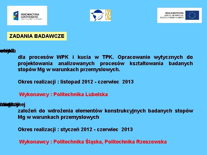 ZADANIA BADAWCZE ych lenie owych 18. dla procesów WPK i kucia w TPK. Opracowanie