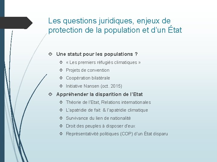 Les questions juridiques, enjeux de protection de la population et d’un État Une statut