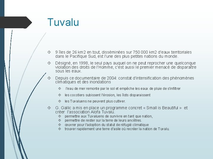 Tuvalu 9 îles de 26 km 2 en tout, disséminées sur 750 000 km