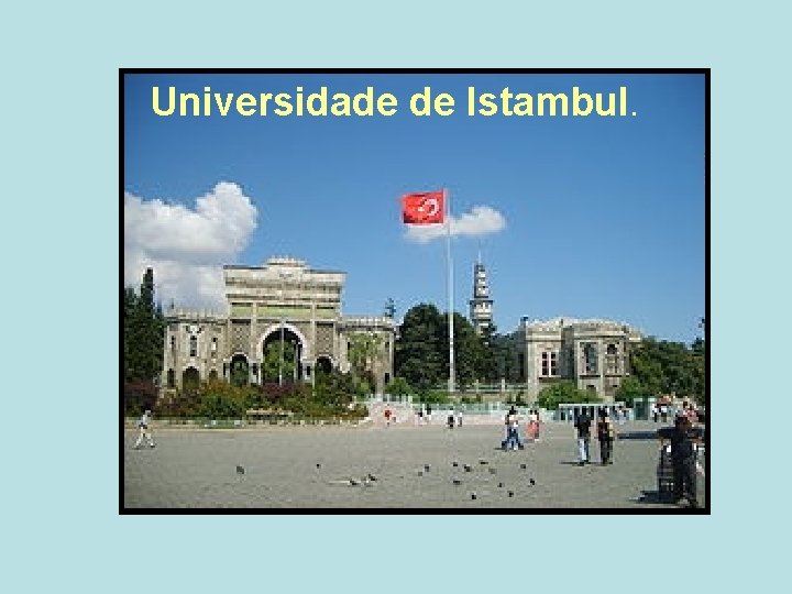 Universidade de Istambul. 