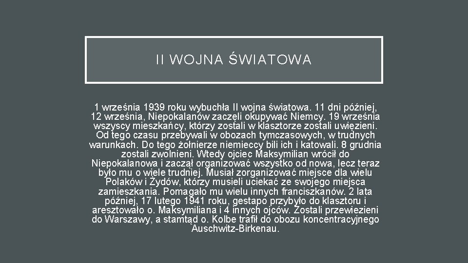 II WOJNA ŚWIATOWA 1 września 1939 roku wybuchła II wojna światowa. 11 dni później,