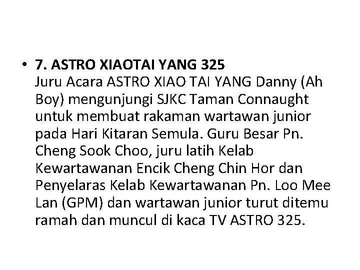  • 7. ASTRO XIAOTAI YANG 325 Juru Acara ASTRO XIAO TAI YANG Danny