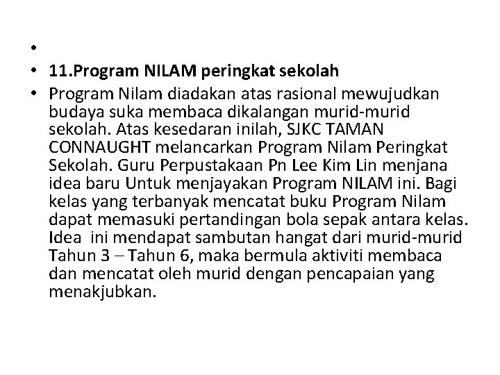  • • 11. Program NILAM peringkat sekolah • Program Nilam diadakan atas rasional