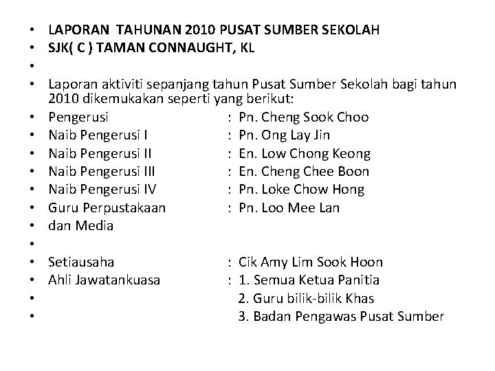  • • • • LAPORAN TAHUNAN 2010 PUSAT SUMBER SEKOLAH SJK( C )