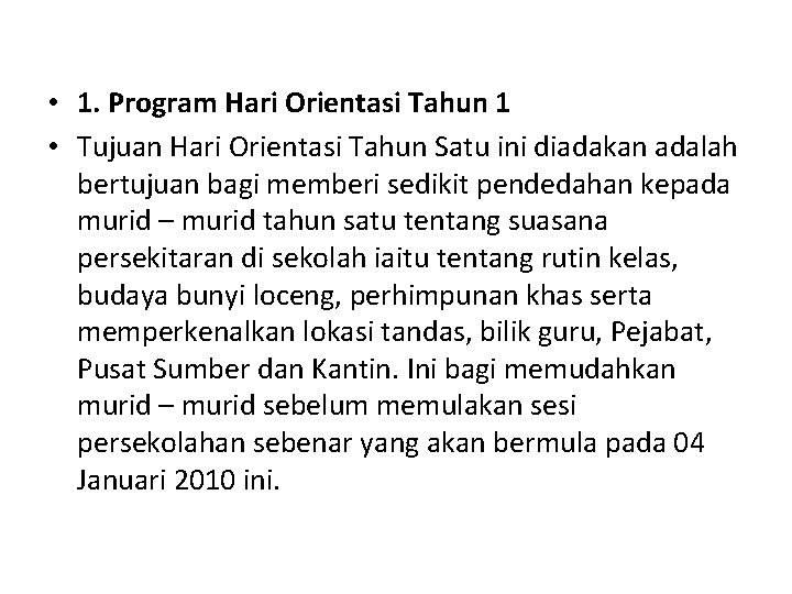  • 1. Program Hari Orientasi Tahun 1 • Tujuan Hari Orientasi Tahun Satu