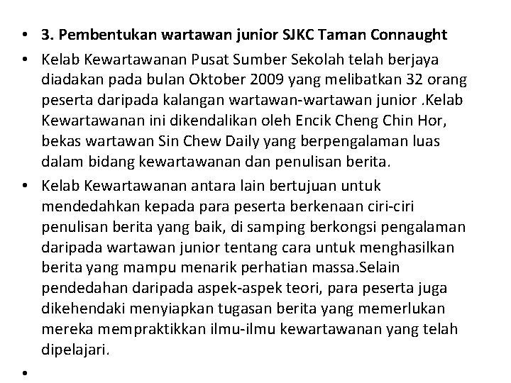  • 3. Pembentukan wartawan junior SJKC Taman Connaught • Kelab Kewartawanan Pusat Sumber