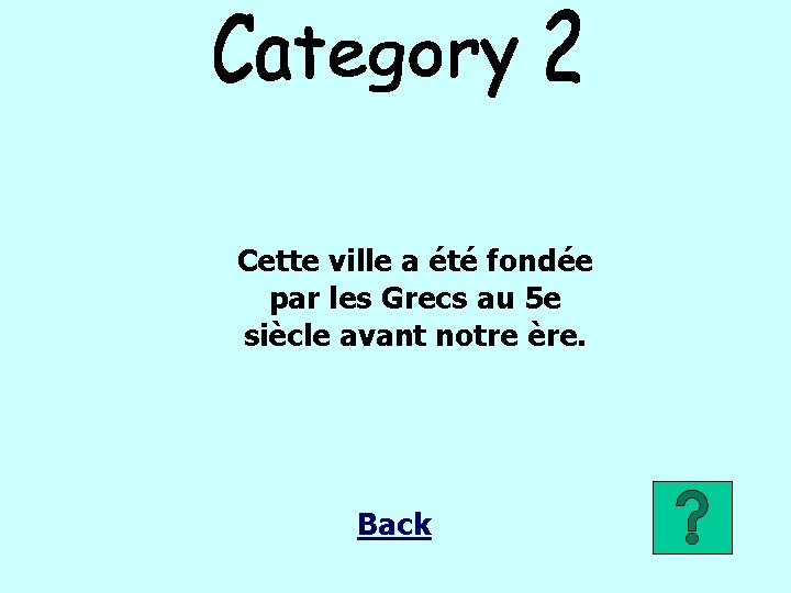 Cette ville a été fondée par les Grecs au 5 e siècle avant notre