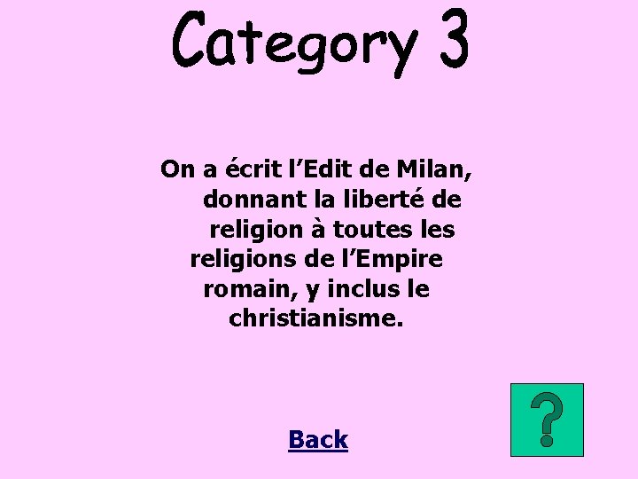 On a écrit l’Edit de Milan, donnant la liberté de religion à toutes les