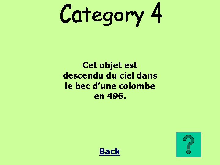 Cet objet est descendu du ciel dans le bec d’une colombe en 496. Back