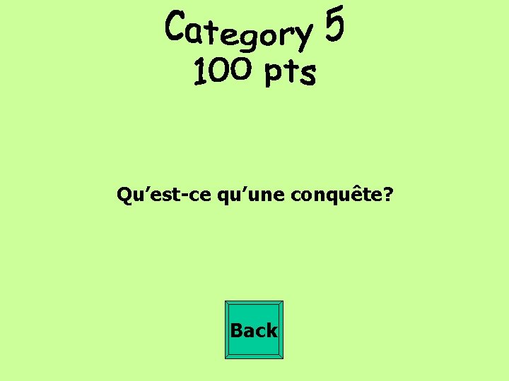 Qu’est-ce qu’une conquête? Back 