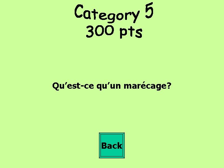 Qu’est-ce qu’un marécage? Back 