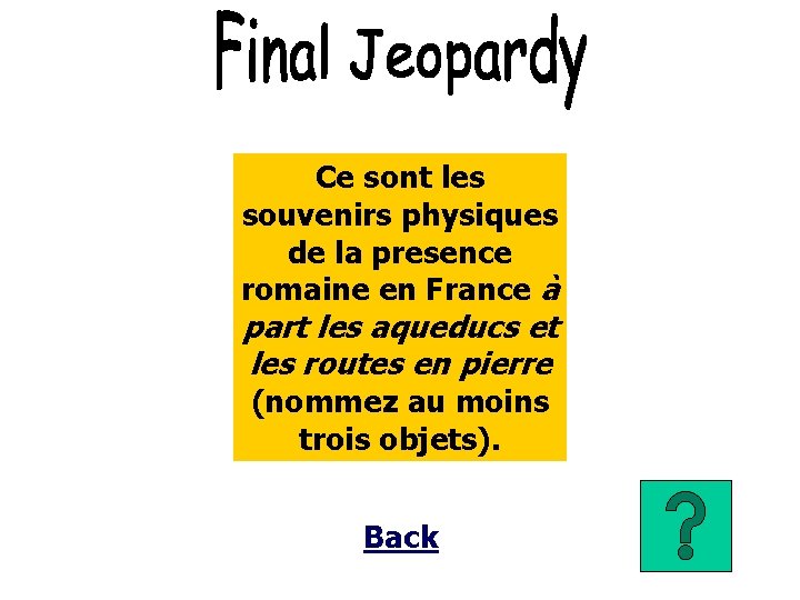 Ce sont les souvenirs physiques de la presence romaine en France à part les