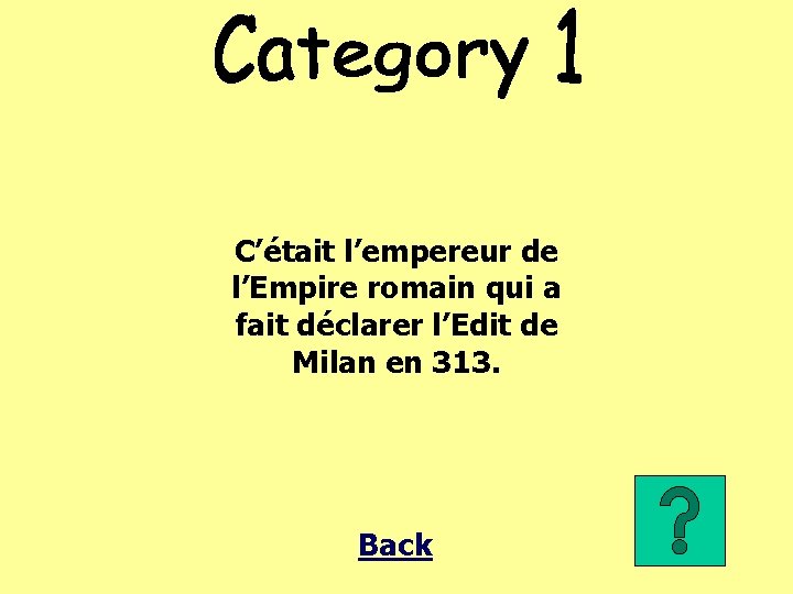 C’était l’empereur de l’Empire romain qui a fait déclarer l’Edit de Milan en 313.