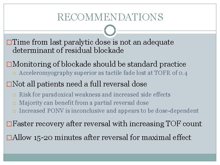 RECOMMENDATIONS �Time from last paralytic dose is not an adequate determinant of residual blockade