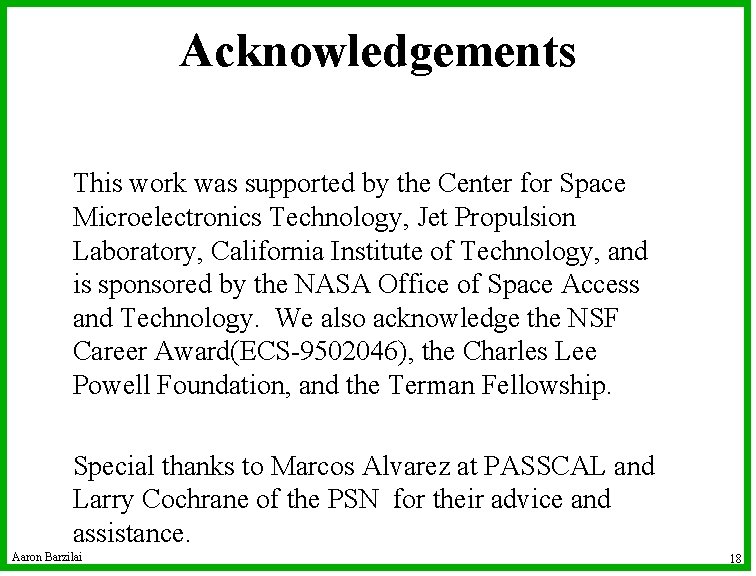 Acknowledgements This work was supported by the Center for Space Microelectronics Technology, Jet Propulsion