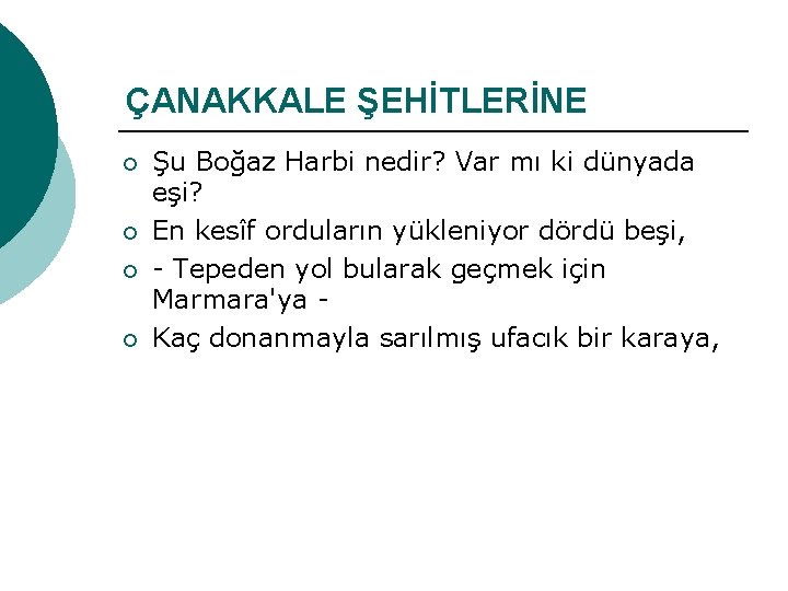 ÇANAKKALE ŞEHİTLERİNE ¡ ¡ Şu Boğaz Harbi nedir? Var mı ki dünyada eşi? En