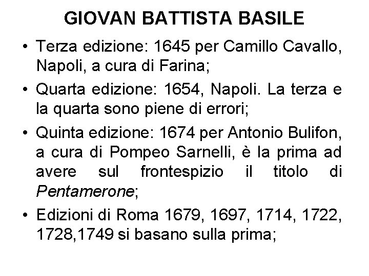 GIOVAN BATTISTA BASILE • Terza edizione: 1645 per Camillo Cavallo, Napoli, a cura di