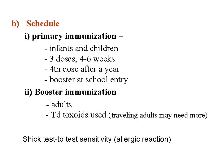 b) Schedule i) primary immunization – - infants and children - 3 doses, 4