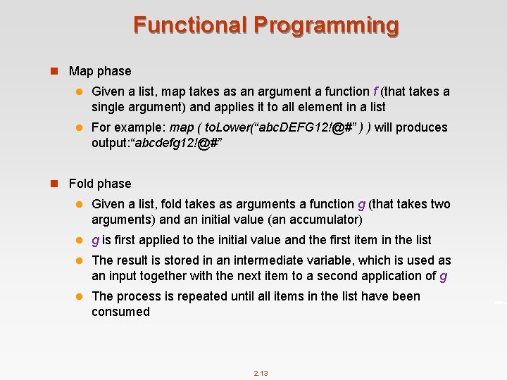 Functional Programming n Map phase l Given a list, map takes as an argument