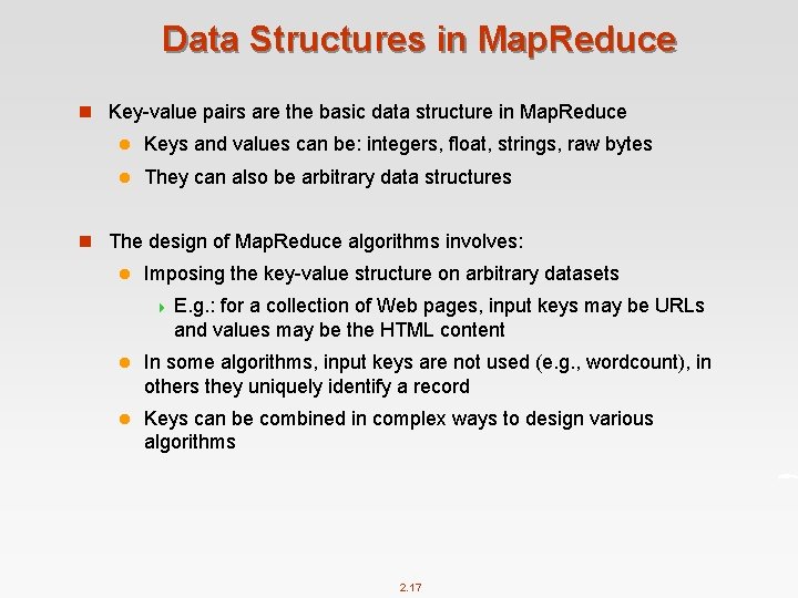 Data Structures in Map. Reduce n Key-value pairs are the basic data structure in