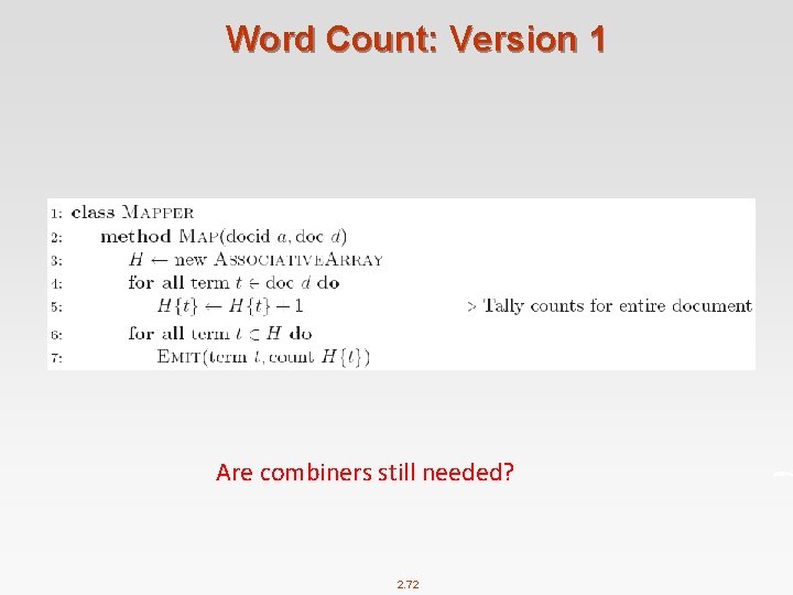 Word Count: Version 1 Are combiners still needed? 2. 72 