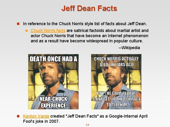 Jeff Dean Facts n In reference to the Chuck Norris style list of facts