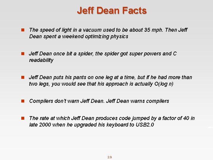 Jeff Dean Facts n The speed of light in a vacuum used to be