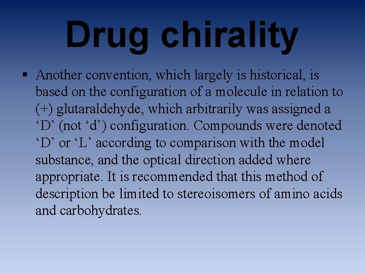 Drug chirality § Another convention, which largely is historical, is based on the configuration