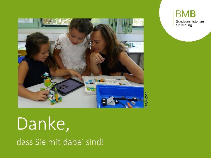 BKA/Aigner Danke, dass Sie mit dabei sind! 
