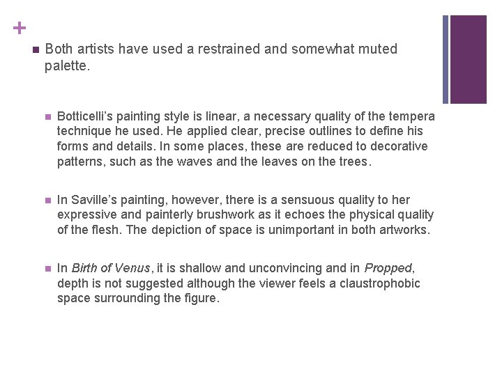 + n Both artists have used a restrained and somewhat muted palette. n Botticelli’s