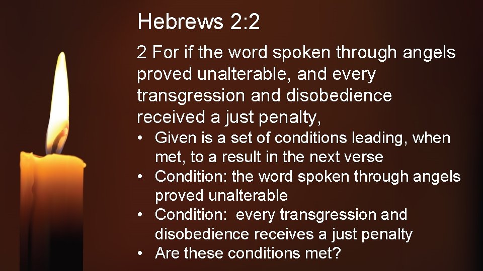 Hebrews 2: 2 2 For if the word spoken through angels proved unalterable, and