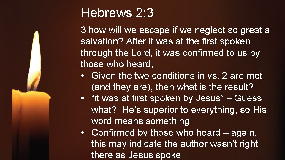 Hebrews 2: 3 3 how will we escape if we neglect so great a