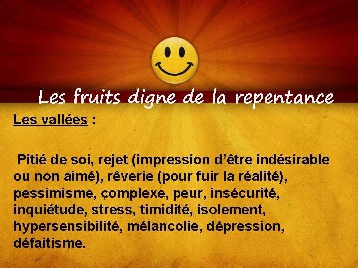 Les fruits digne de la repentance Les vallées : Pitié de soi, rejet (impression