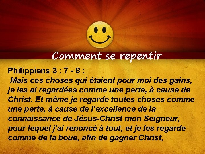 Comment se repentir Philippiens 3 : 7 - 8 : Mais ces choses qui